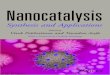 NANOCATALYSIS - download.e-bookshelf.de€¦ · Nanocatalysis : synthesis and applications / edited by Vivek Polshettiwar, Tewodros Asefa. pages cm “Published simultaneously in