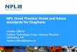 NPL Good Practice Guide and future standards for Graphene Documents/Standards Activities/ANSI-NSP... · Graphene and related 2D Material Production Many different ways of producing