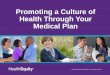Promoting a Culture of Health Through Your Medical Plan · 2018-05-16 · Cost of Benefits + Impact on EEs 5 Company Size # TM Enrolled Total Cost ER Cost EE Cost Average Medical