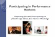 Participating in Performance Reviews THE PROBLEM WITH REVIEWS ACCORDING to Employees Never get one or