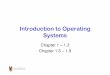 Introduction to Operating Systemscgi.cse.unsw.edu.au/~cs3231/13s1/lectures/lect01.pdf · – they cross the user-kernel boundary, e.g. to read from disk device – Implementation