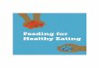 Feeding for Healthy Eating...Healthy Eating (FHE). FHE is di!erent from other nutrition education curricula in that the focus is on how to feed young children, not what to feed them