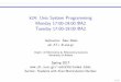 k24: Unix System Programming Monday 17:00-19:00 @A2 …cgi.di.uoa.gr/~ad/k24/set001.pdf · 2017-02-20 · UNIX OS I Late sixties at Bell Laboratories (mostly written in assembly)
