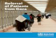 Referral of Patients from Gaza - World Health …...2 Referral of Patients from Gaza – Data and Commentary for 2010 Overall, in 2010, 11,200 requests were submitted to the Israeli