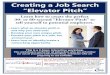 Creating a Job Search “Elevator Pitch”...(or out of practice) with networking, and those who are preparing to use LinkedIn. Creating a Job Search “Elevator Pitch” Learn how