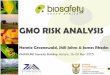 GMO RISK ANALYSIS Risk Analysis.pdf · following crops. • field trials enable regulators the opportunity to gain familiarity with the crop • enables the generation of relevant