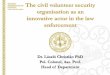 The civil volunteer security organisation as an innovative ... Christian The civil... · The civil volunteer security organisation as an ... Dr. László ChristiánPhD Pol. Colonel,