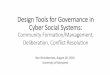 Design Tools for Governance in Cyber Social Systems · Governance Tools in Cyber Social Systems 1) Deliberave systems design 2) Large-scale teamwork monitoring systems - enable 1000+