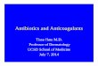 Antibiotics and Anticoagulants · Antibiotics and Anticoagulants Tissa Hata M.D. Professor of Dermatology UCSD School of Medicine July 7, 2014