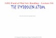 3.012 Fund of Mat Sci: Bonding – Lecture 5/6 THE HYDROGEN … · 2020-07-09 · 3.012 Fund of Mat Sci: Bonding – Lecture 5/6 THE HYDROGEN ATOM ... • Read – before 3.014 starts