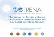 The impact of Electric Vehicles Deployment on Production ... · The impact of Electric Vehicles Deployment on Production Cost in a Caribbean Island Country. ... IRENA Barbados Energy