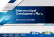 2016 Intermunicipal Development Plans - AUMA.ca · 2019-12-03 · Intermunicipal Development Plans MGA - Bill 20 Hierarchy of Plans IDP Municipal Development Plan Area Structure