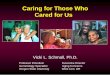 Caring for Those Who Cared for Us - Clark County Washington · 6. Make caregiving decisions based on needs of everyone involved, not just the care receiver’s needs and desires