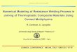 Numerical Modeling of Resistance Welding Process …...Numerical Modeling of Resistance Welding Process in Jii fTh l ti C it Mt il UiJoining of Thermoplastic Composite Materials Using