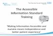 The Accessible Information Standard Training · •The Trust is implementing the Accessible Information Standard which; –aims to make sure that disabled people who are our patients,