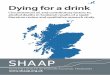 Dying for a drink - Drugs and Alcohol · Dying for a drink Circumstances of, and contributory factors to, alcohol deaths in Scotland: results of a rapid literature review and qualitative
