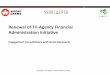 Renewal of Tri-Agency Financial Administration Initiative · The Tri-Agency is suspending their financial monitoring reviews and follow-up exercises until the Guide’s effective