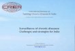 International Seminar on Tackling Chronic Diseases in Indiaicrier.org/pdf/Surveillance_of_chronic_diseases_ppt_23_May_16.pdf · • National Cancer Registry Programme (NCRP) • Integrated