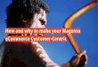 eCommerce Customer-Centric How and why to make your ...ro.meet-magento.com/wp-content/uploads/2017/10/Valentin...How and why to make your Magento eCommerce Customer-Centric 1. The