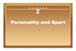 Personality and Sport - websites.rcc.eduwebsites.rcc.edu/daddona/files/2016/09/Chapter-2-1.pdfin Personality Research • Some relationship exists between personality traits and states