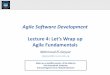 Agile Software Developmentelgayyar.weebly.com/.../swe-_lecture_6_-agile_development_.pdf · Agile Software Development Lecture 4: Let’s Wrap up Agile Fundamentals Mahmoud El-Gayyar