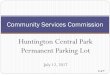 Huntington Central Park Permanent Parking Lot · Huntington Central Park Permanent Parking Lot July 12, 2017 Community Services Commission F-1-16. Location Map F-1-17. Senior Center
