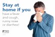 Stay at home if you · Stay at home if you have a fever and cough, runny nose or diarrhea! FHE-0200 18/09