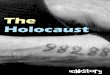 The Holocaust - Resources for History Teachers ... · 2020-05-04 · examples was Kristallnacht in 1938 when many turned violent. Synagogues were burnt down, Jewish homes and businesses