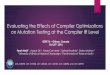 Evaluating the Effects of Compiler Optimizations on ...mir.cs.illinois.edu/farah/presentations/issre16_presentation.pdf · Evaluating the Effects of Compiler Optimizations on Mutation
