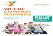 WHERE SUMMER HAPPENS - YMCA Philadelphia€¦ · SUMMER DAY CAMP OPEN HOUSE EVENTS. Do not miss out on our Summer Day Camp Open House Event. All camp families are invited to meet