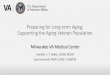 Preparing for Long-term Aging: Supporting the Aging Veteran ......•20.4 million Veterans from all eras in 2016 (Pew Research Center; DVA) •Represents