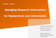 Managing Research Information for Researchers and …...Research Managing Research Information for Researchers and Universities Jennifer Schaffner Program Officer OCLC Research CNI