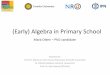 (Early) Algebra in Primary School - Universiteit Utrecht(Early) Algebra • The Netherlands teaching algebra starts in secondary school • However, there is much evidence that it
