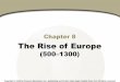 The Rise of Europe...Oct 04, 2011  · • were farmers and herders. • had no cities or written laws. • elected kings to lead them in war. • rewarded warrior nobles who swore