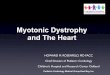 Myotonic Dystrophy and The Heart...• presyncope/ syncope • Dysautonomia or Autonomic dysfunction: Included in the differential with hypotension, postural orthostatic tachycadia
