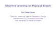 Machine Learning on Physical Robots - University of Texas ...pstone/Courses/394R... · Machine Learning on Physical Robots Prof. Peter Stone Director, Learning Agents Research Group