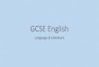 GCSE English - Reigate School · GCSE English Language and GCSE English Literature • Four papers (two for Language, two for Literature) • 100% Exam (no Coursework or Controlled