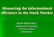 Measuring the informational efficiency in the Stock …homepage.sns.it/marmi/lezioni/talk_risso.pdfEntropy I proposed a measure of efficiency in two steps: 1)Symbolization of the returns,