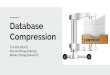 Database Compression - CMU 15-721 · 2018-05-21 · Project Objective 1 3 Reduce I/O overhead Process less data per query 2 Use less space to store cold data Dictionary-based Compression