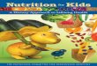 Nutrition for Kids - WordPress.com · Food preferences and lifestyle habits of physical activity are established early in life.1 Building a diet with fruits, vegetables, healthful