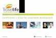 HOTELS & ACCOMMODATIONS Certification: a driver for ... · Travelife is an international sustainable tourism certification scheme It helps its 1,400 accommodation members and tour