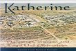 KATHERINE - NT.GOV.AU · Katherine has a wealth of history. Centred within a prosperous pastoral region, with promising horticultural activity, prospective mining, strong and growing