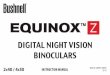 DIGITAL NIGHT VISION BINOCULARS · a new digital night vision binocular design concept In the Bushnell Equinox Z Digital Night Vision Binoculars, a single objective lens (K) gathers