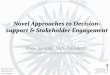 Novel approaches to decision support and stakeholder ... · Novel approaches to decision support and stakeholder engagement Dave Jasinski Chesapeake Environmental Communications Pat