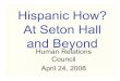 Hispanic How? At Seton Hall and Beyond 2008-04-24 آ  Latino - Hispanic Hispanic The term Hispanic has