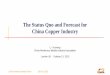 The Status Quo and Forecast for China Copper …•Constrined by downward copper price and slow expansion of copper smelting/refining capacity, in the next 2 years, the growth rate