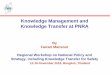 Knowledge Management and Knowledge Transfer at PNRA · Need of KM System for PNRA • It is essential for PNRA that its manpower be knowledgeable, skilled and experienced to effectively