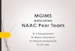 welcomes NAAC Peer Team · A brief history of MGIMS 1936: Gandhiji arrived in Sevagram and set up his ashram 1938: Dr Sushila Nayar came to Sevagram at the behest of