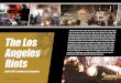 The Los Angeles Riots - ZMAN Magazine Riots.pdf · The Los Angeles Riots April 1992: Conflict in Los Angeles Sometimes the world is crazier than other times. Just this summer, from