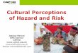 Cultural Perceptions of Hazard and Risk · Moken Sea Gypsies, Thailand Cyclone Zoe 2002 - Solomon Islands. Difficulties of engagement CASE STUDY: Char people Jamuna River, Bangladesh